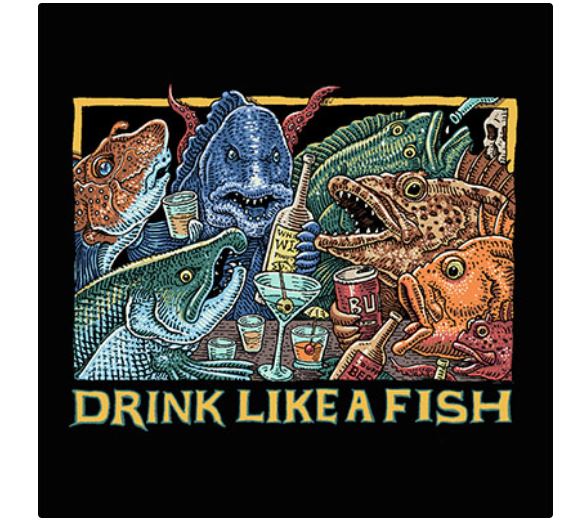 Drink like a Fish, Tee